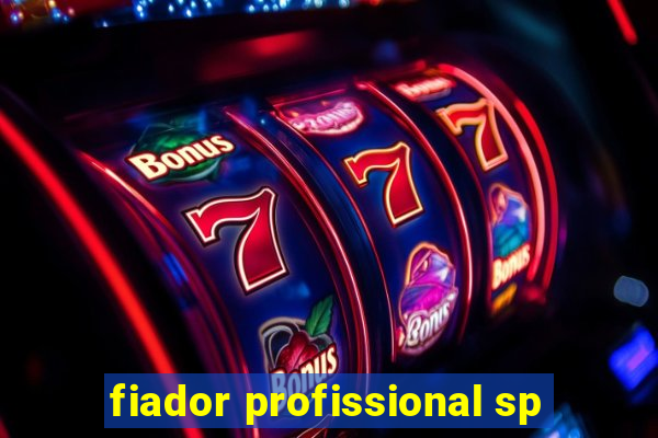 fiador profissional sp